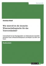 Wie sinnvoll ist die deutsche Wissenschaftssprache fur das Textverstandnis?