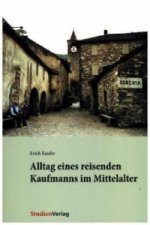 Alltag eines reisenden Kaufmanns im Mittelalter