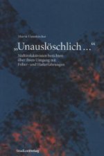 Unauslöschlich ...