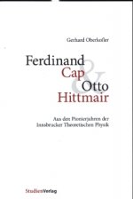Ferdinand Cap und Otto Hittmair