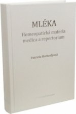 Mléka - homeopatická materia medica s repertoriem
