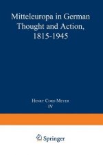 Mitteleuropa in German Thought and Action, 1815-1945