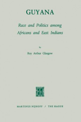 Guyana: Race and Politics among Africans and East Indians