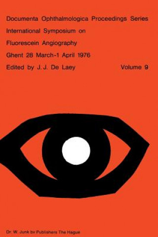 International Symposium on Fluorescein Angiography Ghent 28 March-1 April 1976