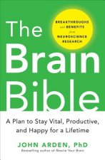 Brain Bible: How to Stay Vital, Productive, and Happy for a Lifetime