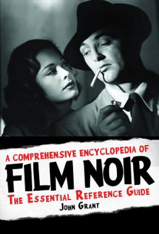 Comprehensive Encyclopedia of Film Noir