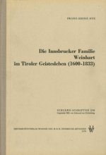 Die Innsbrucker Familie Weinhart im Tiroler Geistesleben (1600-1833)