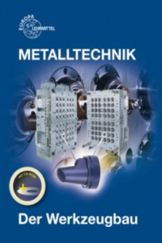 Metalltechnik, Der Werkzeugbau, m. CD-ROM