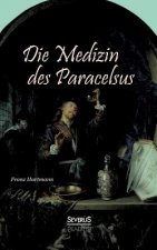 Medizin des Theophrastus Paracelsus von Hohenheim