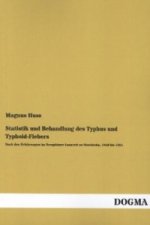 Statistik und Behandlung des Typhus und Typhoid-Fiebers