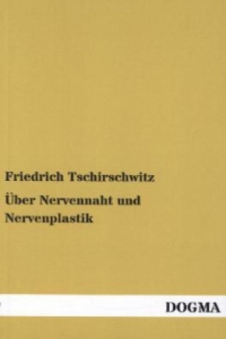 Über Nervennaht und Nervenplastik