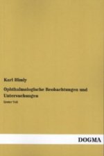 Ophthalmologische Beobachtungen und Untersuchungen. Tl.1