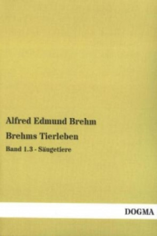 Brehms Tierleben. Bd.1/3