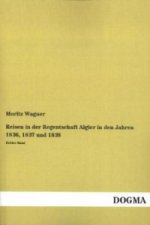 Reisen in der Regentschaft Algier in den Jahren 1836, 1837 und 1838. Bd.3