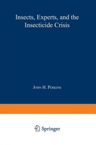 Insects, Experts, and the Insecticide Crisis