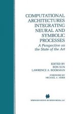 Computational Architectures Integrating Neural and Symbolic Processes