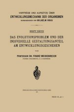 Evolutionsproblem Und Der Individuelle Gestaltungsanteil Am Entwicklungsgeschehen