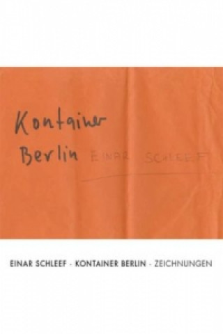 Einar Schleef. Kontainer Berlin