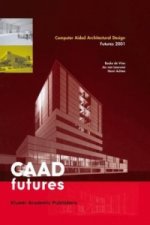 Computer Aided Architectural Design Futures 2001, 2 Vols.