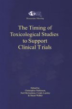 The Timing of Toxicological Studies to Support Clinical Trials