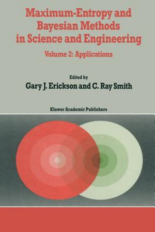 Maximum-Entropy and Bayesian Methods in Science and Engineering