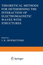Theoretical Methods for Determining the Interaction of Electromagnetic Waves with Structures