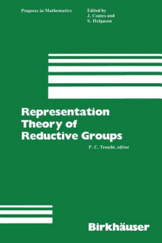 Representation Theory of Reductive Groups