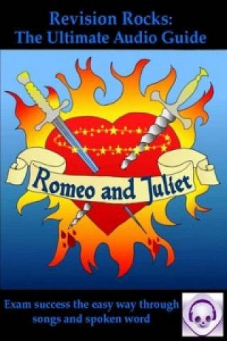 Romeo and Juliet: The Ultimate Audio Guide (Suitable for GCS