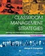 Classroom Management Strategies - Gaining and Maintaining Students' Cooperation, Seventh Edition