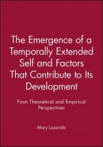 Emergence of a Temporally Extended Self and Factors That Contribute to Its Development