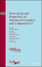 Processing and Properties of Advanced Ceramics and  Composites V - Ceramic Transactions, Volume 240