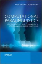 Computational Paralinguistics - Emotion, Affect and Personality in Speech and Language Processing