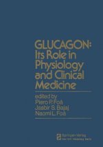 GLUCAGON: Its Role in Physiology and Clinical Medicine