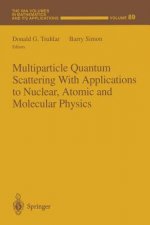 Multiparticle Quantum Scattering with Applications to Nuclear, Atomic and Molecular Physics