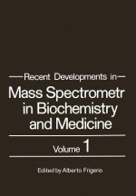 Recent Developments in Mass Spectrometry in Biochemistry and Medicine