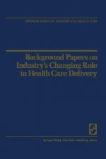 Background Papers on Industry's Changing Role in Health Care Delivery