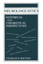Neurolinguistics Historical and Theoretical Perspectives