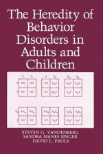 Heredity of Behavior Disorders in Adults and Children