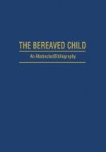 Bereaved Child Analysis, Education and Treatment