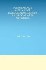 Performance Analysis of Telecommunications and Local Area Networks