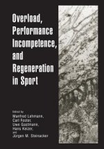 Overload, Performance Incompetence, and Regeneration in Sport