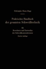 Praktisches Handbuch Der Gesamten Schweisstechnik