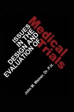 Issues in the Design and Evaluation of Medical Trials