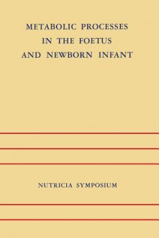 Metabolic Processes in the Foetus and Newborn Infant