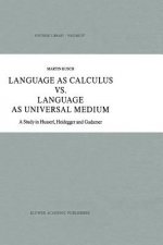 Language as Calculus vs. Language as Universal Medium