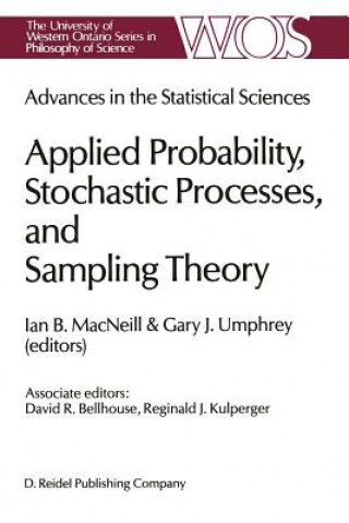 Advances in the Statistical Sciences: Applied Probability, Stochastic Processes, and Sampling Theory