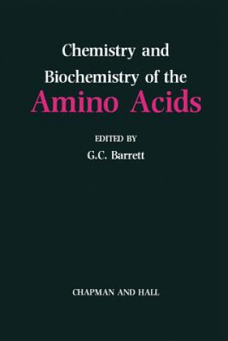 Chemistry and Biochemistry of the Amino Acids (Graham Barrett)()