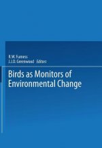 Birds as Monitors of Environmental Change