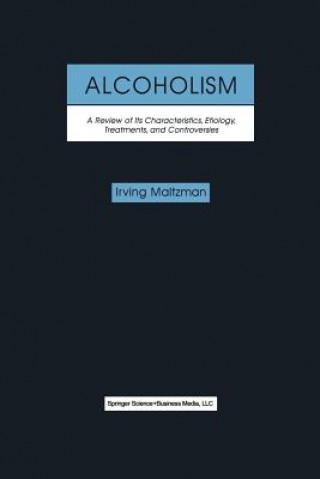 Alcoholism: A Review of its Characteristics, Etiology, Treatments, and Controversies