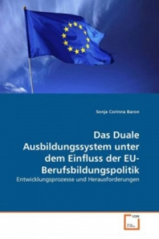 Das Duale Ausbildungssystem unter dem Einfluss der EU-Berufsbildungspolitik